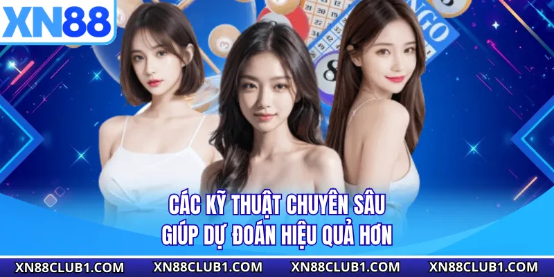 Các kỹ thuật chuyên sâu giúp dự đoán hiệu quả hơn